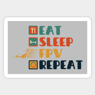 Eat sleep FPV repeat Magnet